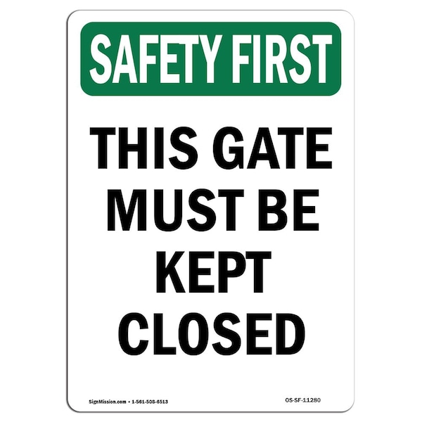 Safety Sign, OSHA SAFETY FIRST, 5" Height, This Gate Must Be Kept Closed, Portrait, 10PK
